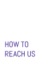 How to Reach Us